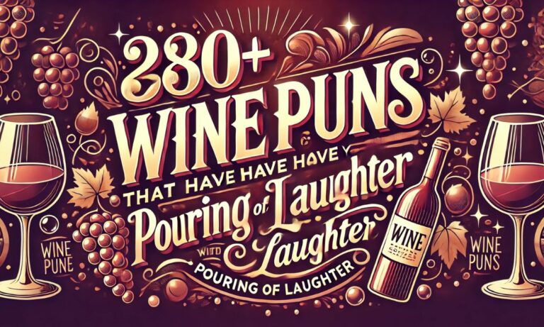 280+ Wine Puns That Will Have You Pouring with Laughter